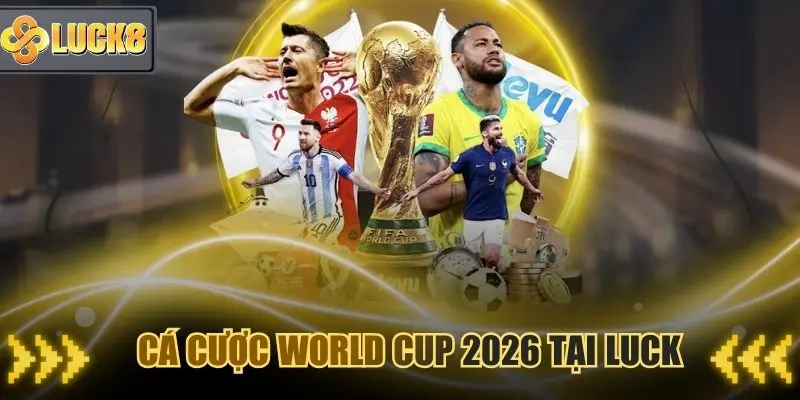 Đặt cược cho kèo mình yêu thích tại Luck8 để kiếm tiền cùng WC