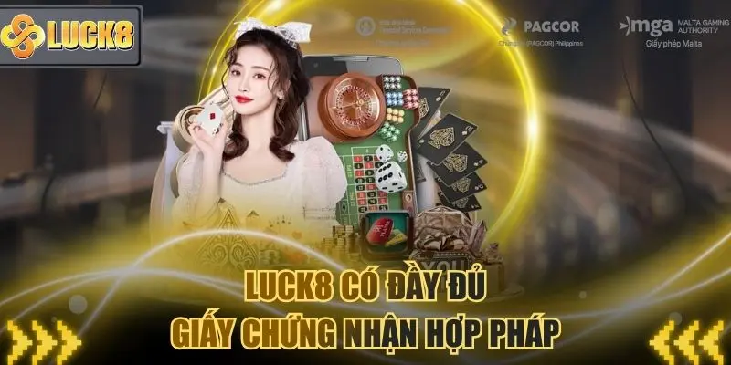 Giới thiệu Luck8 có đầy đủ chứng nhận pháp lý