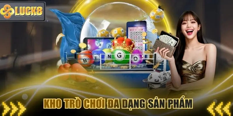Giới thiệu Luck8 có kho trò chơi đa dạng cho khách hàng chọn lựa