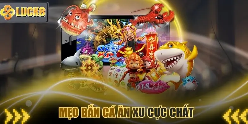 Mẹo bắn cá ăn xu nên thử để thắng lớn