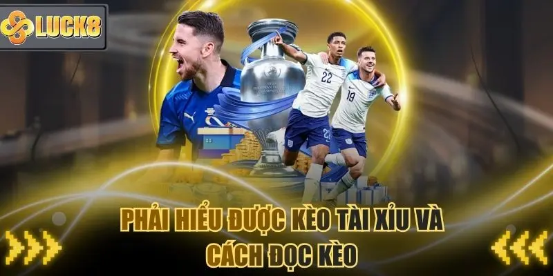 Muốn thắng độ thì phải hiểu được khái niệm về kèo Over/ Under